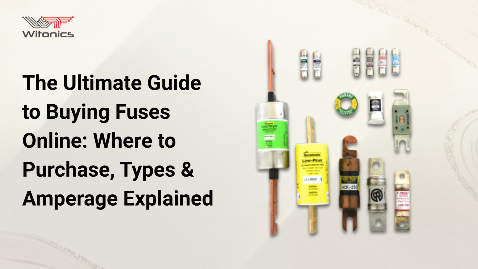 The Ultimate Guide to Buying Fuses Online: Where to Purchase, Types & Amperage Explained